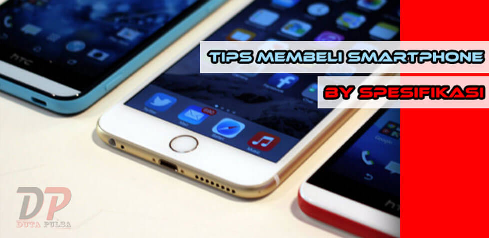 Tips Membeli Smartphone